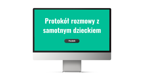 Protokół rozmowy z samotnym dzieckiem